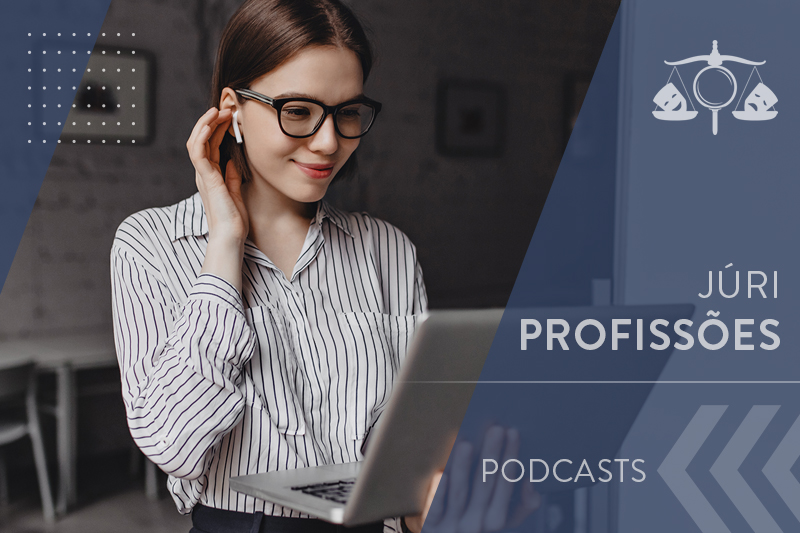 O Júri e a Perícia - Podcasts - Profissões